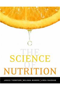 Science of Nutrition Value Pack (Includes Mynutritionlab with Mydietanalysis Student Access Kit for the Science of Nutrition & Eat Right!)