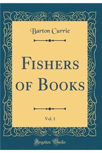 Fishers of Books, Vol. 1 (Classic Reprint)