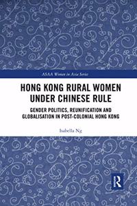 Hong Kong Rural Women Under Chinese Rule