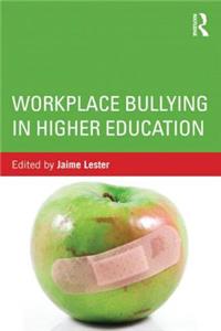 Workplace Bullying in Higher Education