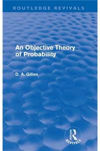 An Objective Theory of Probability (Routledge Revivals)