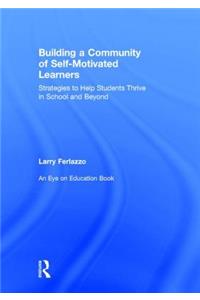 Building a Community of Self-Motivated Learners