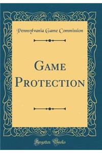 Game Protection (Classic Reprint)