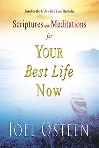 Scriptures and Meditations for Your Best Life Now