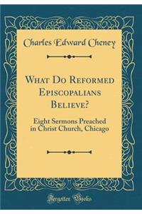 What Do Reformed Episcopalians Believe?