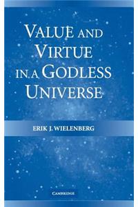 Value and Virtue in a Godless Universe