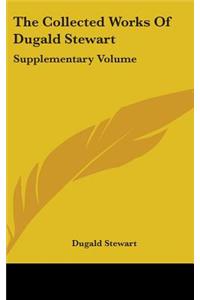 The Collected Works Of Dugald Stewart
