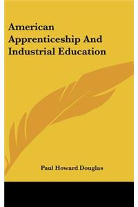 American Apprenticeship And Industrial Education