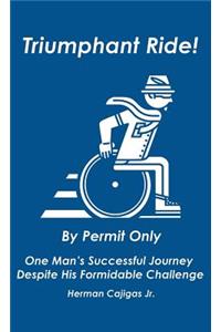 Triumphant Ride!: By Permit Only