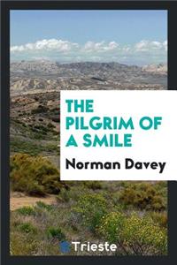The Pilgrim of a Smile