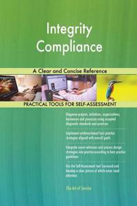 Integrity Compliance A Clear and Concise Reference