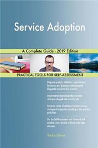 Service Adoption A Complete Guide - 2019 Edition