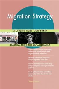 Migration Strategy A Complete Guide - 2019 Edition