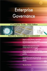 Enterprise Governance A Complete Guide - 2020 Edition