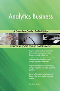 Analytics Business A Complete Guide - 2020 Edition