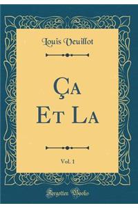 Ã?a Et La, Vol. 1 (Classic Reprint)