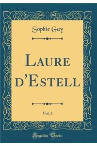 Laure d'Estell, Vol. 3 (Classic Reprint)