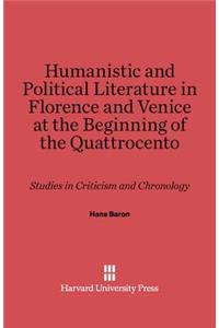 Humanistic and Political Literature in Florence and Venice at the Beginning of the Quattrocento: Studies in Criticism and Chronology