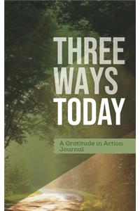 Three Ways Today