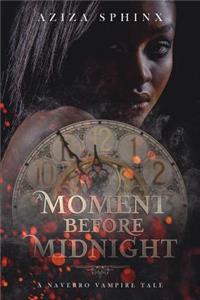 Moment Before Midnight