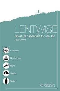 Lentwise: Spiritual Essentials for Real Life