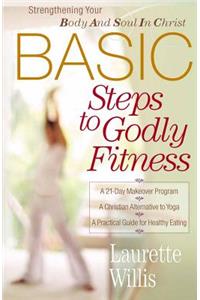 BASIC Steps to Godly Fitness