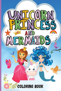 Unicorn, Princess and Mermaids