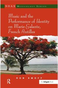 Music and the Performance of Identity on Marie-Galante, French Antilles