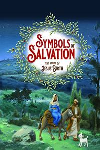 Symbols of Salvation: The Story of Jesus' Birth