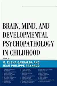 Brain, Mind, and Developmental Psychopathology in Childhood