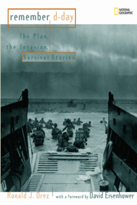 Remember D-Day: The Plan, the Invasion, Survivor Stories