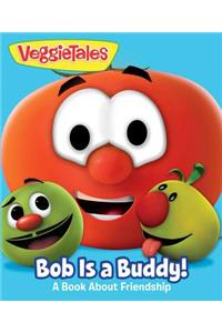 Veggietales: Bob Is a Buddy!: A Story about Friends