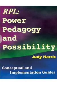 The Recognition of Prior Learning Power, Pedagogy and Possibility