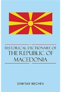 Historical Dictionary of the Republic of Macedonia