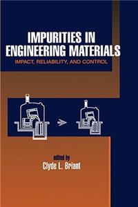 Impurities in Engineering Materials