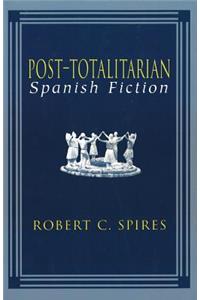 Post-Totalitarian Spanish Fiction