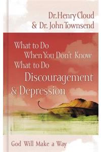 What to Do When You Don't Know What to Do: Discouragement and Depression