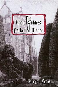 Unpleasantness at Parkerton Manor