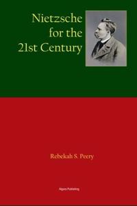Nietzsche for the 21st Century and Beyond