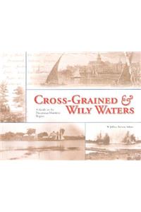 Cross-Grained and Wily Waters