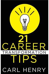 21 Career Transformation Tips