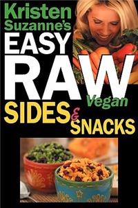 Kristen Suzanne's Easy Raw Vegan Sides & Snacks