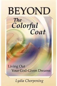 Beyond the Colorful Coat: Living Out Your God-Given Dreams