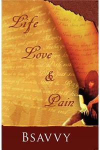 Life, Love and Pain