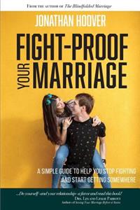 Fight Proof Your Marriage