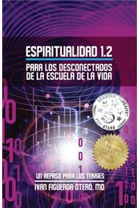 Espiritualidad 1.2 Para los Desconectados de la Escuela de la Vida