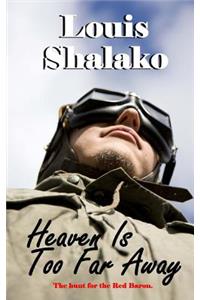 Heaven Is Too Far Away