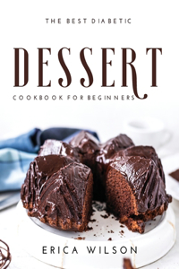 The Best Diabetic Dessert Cookbook for Beginners