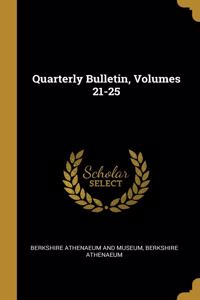 Quarterly Bulletin, Volumes 21-25