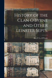 History of the Clan O'Byrne and Other Leinster Septs.